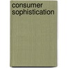 Consumer Sophistication door Nicola Sauer