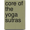 Core of the Yoga Sutras by B.K.S. Iyengar