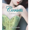 Corsets: A Modern Guide door Velda Lauder