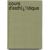 Cours D'Esthï¿½Tique door Thï¿½Odore Jouffroy
