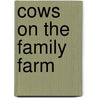 Cows on the Family Farm door Chana Stiefel