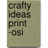 Crafty Ideas Print -Osi