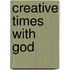 Creative Times with God