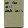 Creators And Disturbers by Ernest Goldstein