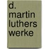 D. Martin Luthers Werke
