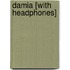 Damia [With Headphones]