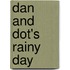 Dan and Dot's Rainy Day
