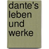 Dante's Leben und Werke by X. Wegele F.