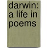 Darwin: A Life In Poems door Ruth Padel