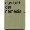 Das Bild Der Nemesis... door Leopold Enk Von Der Burg