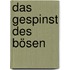 Das Gespinst des Bösen