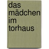 Das Mädchen im Torhaus door Julie Klassen