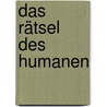 Das Rätsel des Humanen by Christoph Wulf