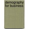 Demography for Business by Mohammad Alamgir Hossain