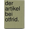 Der Artikel bei Otfrid. door Robert Mowry Bell