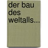 Der Bau Des Weltalls... by Julius Scheiner
