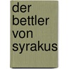 Der Bettler von Syrakus door Hermann Sudermann