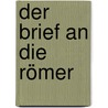 Der Brief an die Römer door Bernhard Weiss