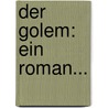 Der Golem: Ein Roman... door Gustav Meyrink