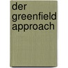 Der Greenfield Approach door Robert Taboga
