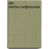 Der Reichs-Civilprocess door Hermann Fitting