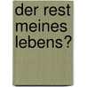 Der Rest meines Lebens? by Gerhard Schnell