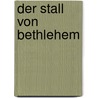 Der Stall von Bethlehem door Juliet David