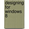 Designing for Windows 8 door Brent Schooley