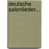Deutsche Salonlieder... door August Heinrich Hoffmann Von Fallersleben