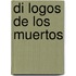 Di Logos de Los Muertos