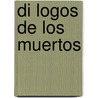 Di Logos de Los Muertos door Libros Grupo