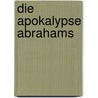 Die Apokalypse Abrahams by Nathanael Bonwetsch G.