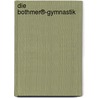 Die Bothmer®-Gymnastik by Alheidis von Bothmer