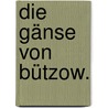 Die Gänse von Bützow. by Wilhelm Karl Raabe