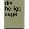 Die Heilige Sage ...... door August Friedrich Gfrörer