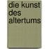 Die Kunst des Altertums
