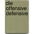 Die Offensive Defensive