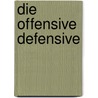 Die Offensive Defensive door Manfred Hechtl