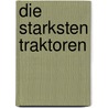 Die Starksten Traktoren door Udo Paulitz