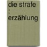 Die Strafe : Erzählung