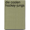 Die coolen Hockey-Jungs by Jens Kurreck