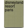 Disneyland Resort Paris door Frederic P. Miller