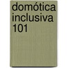 Domótica Inclusiva 101 door Mauricio Henriquez Schott