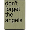 Don't Forget the Angels by Nick Pengelly