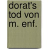 Dorat's Tod von M. Enf. door Leopold Enk Von Der Burg