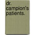Dr. Campion's Patients.