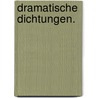 Dramatische Dichtungen. door Friedrich Ludwig Würkert