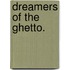 Dreamers of the Ghetto.