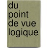 Du Point De Vue Logique door Willard Van Orman Quine