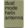 Dual Mode Helix Antenna by Sultan Shoaib
